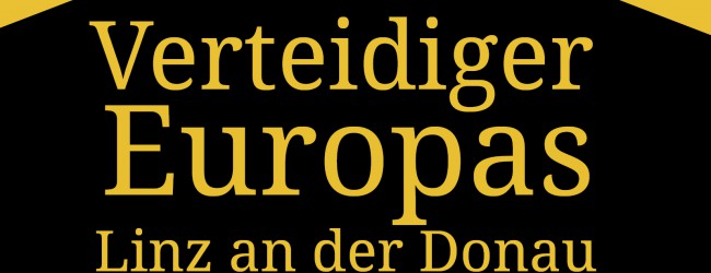 Gutmenschen alarmiert: „Verteidiger Europas“ kündigen auch 2017 Kongreß in Linz an